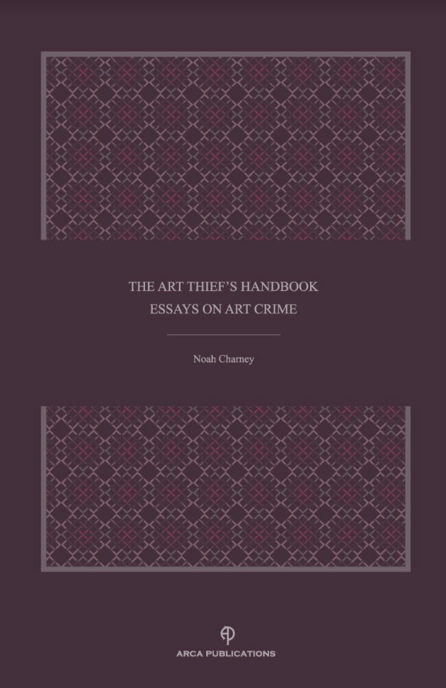 The Art thief's Handbook- Essays on Art Crime